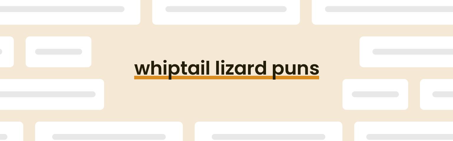 whiptail-lizard-puns