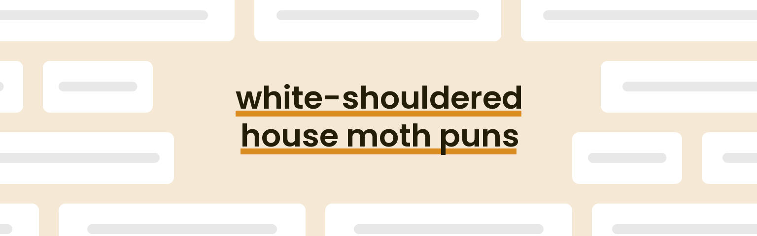 white-shouldered-house-moth-puns