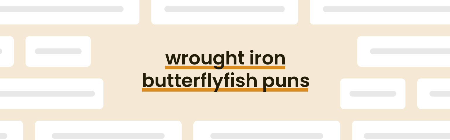 wrought-iron-butterflyfish-puns