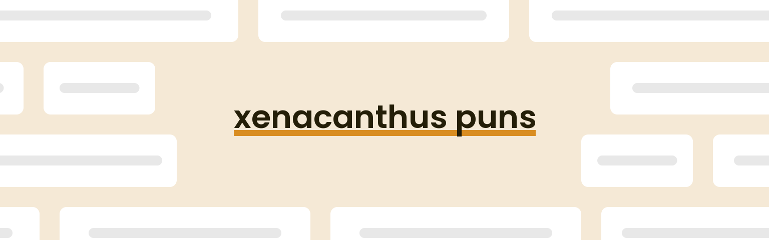 xenacanthus-puns