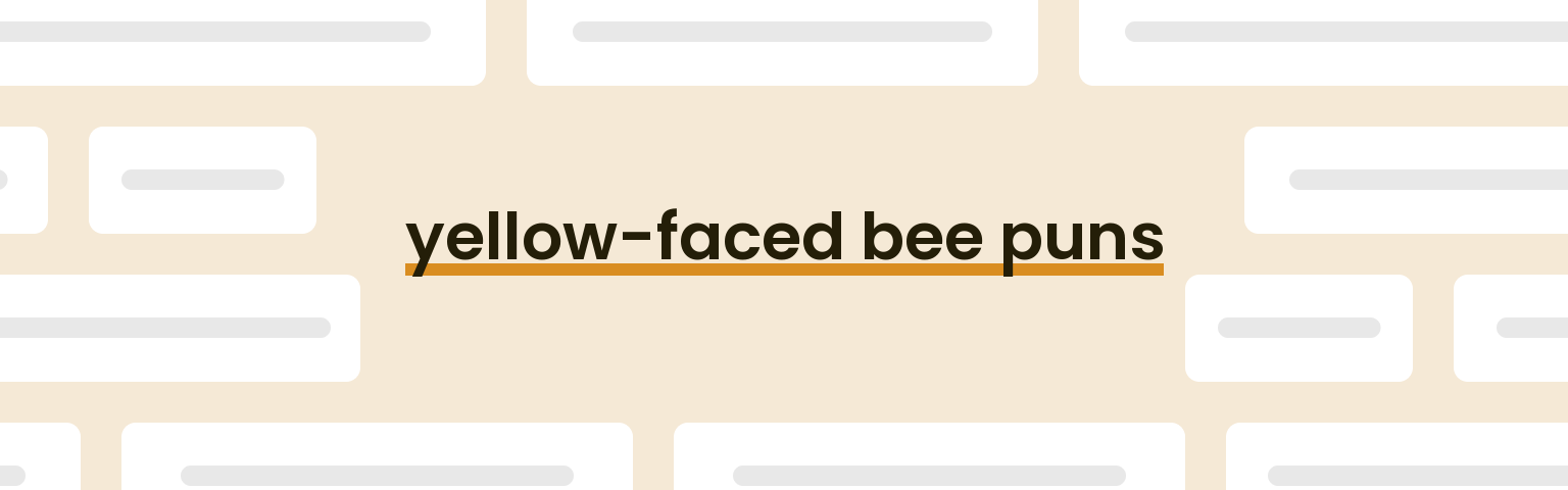 yellow-faced-bee-puns