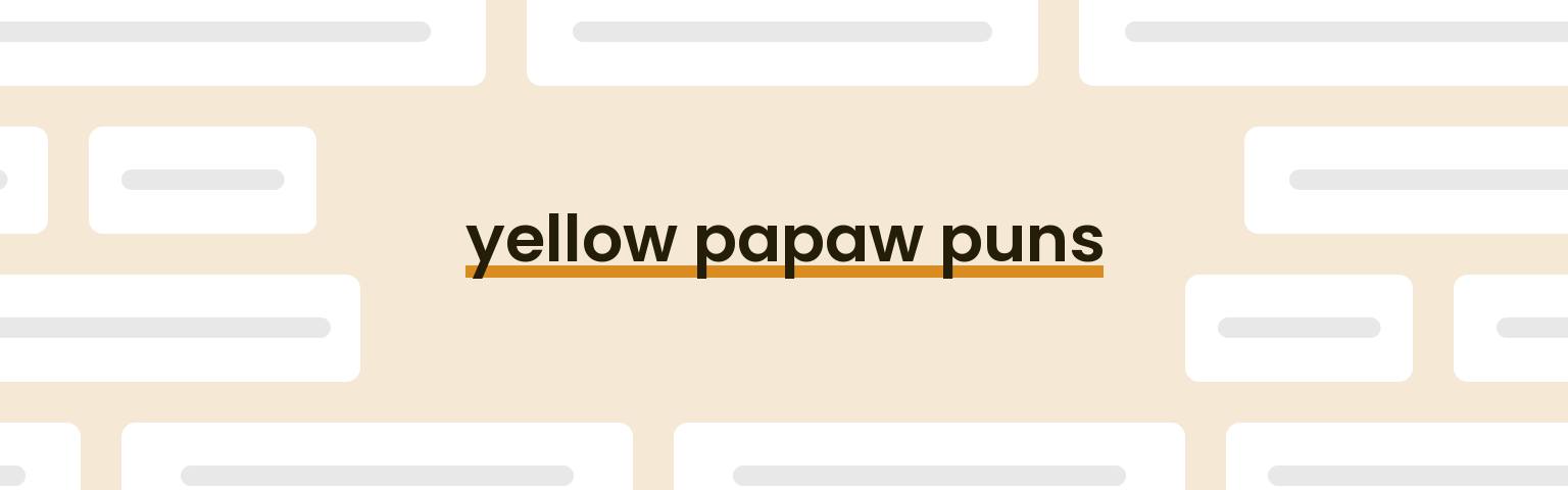 yellow-papaw-puns