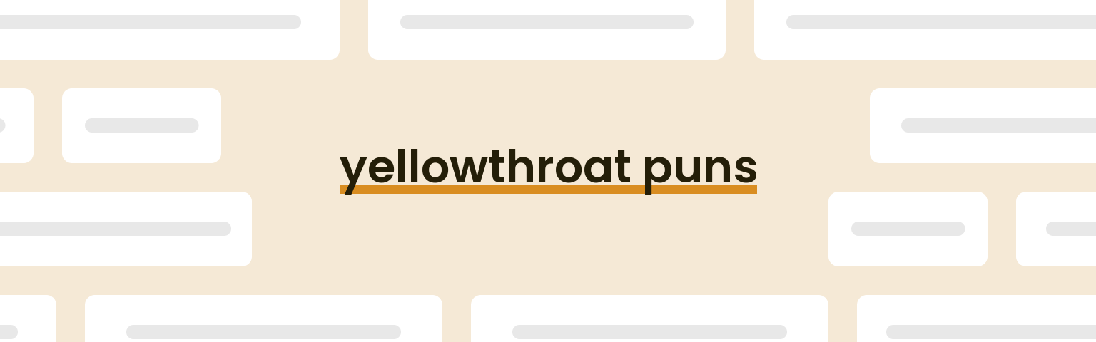 yellowthroat-puns