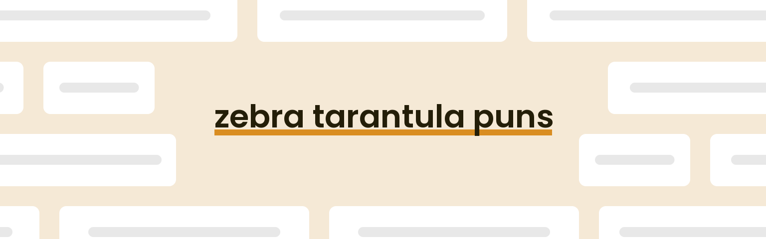 zebra-tarantula-puns